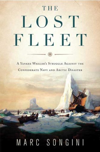 The Lost Fleet: A Yankee Whaler's Struggle Against the Confederate Navy and Arctic Disaster under Natural Resources in The Books Store