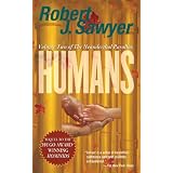 Humans (Neanderthal Parallax) ~ Robert J. Sawyer