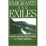 Emigrants and Exiles: Ireland and the Irish Exodus to North America (Oxford Paperbacks) book cover