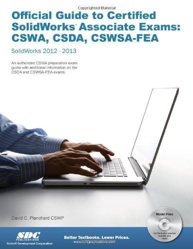 Official Guide to Certified SolidWorks Associate Exams: CSWA, CSDA, CSWSA-FEA by David Planchard, Marie Planchard (2012) Perfect Paperback
