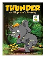 Thunder An elephants Journey (Erik Daniel Shein's My storyland friends) (Volume 4)