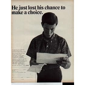 He just lost his chance to make a choice. His induction notice caught him with his decisions down. He waited too long to choose Army. ..... 1967 Army Opportunities Ad, A3505A