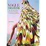 Vogue Fashion: Over 100 years of Style by Decade and Designer, in association with Vogue