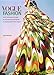 Vogue Fashion: Over 100 years of Style by Decade and Designer, in association with Vogue