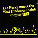 Lee Perry Meets the Mad Professor in dub chapter 1 & 2