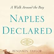 Naples Declared: A Walk Around the Bay | [Benjamin Taylor]