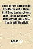 People from Morecambe: Eric Morecambe, Thora Hird, Greg Lambert, Lewis Edge, John Edward Marr, Helen Worth, Geraldine Smith, Wilf Threlfall-