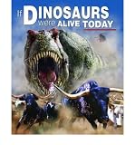 [(If Dinosaurs Were Alive Today * * )] [Author: Dougal Dixon] [Apr-2009]
