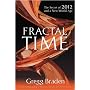 Fractal Time: The Secret of 2012 and a New World Age