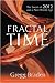 Fractal Time: The Secret of 2012 and a New World Age