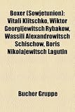 Boxer (Sowjetunion): Vitali Klitschko, Wiktor Georgijewitsch Rybakow, Wassili Alexandrowitsch Schischow, Boris Nikolajewitsch Lagutin, Gennadi ... Lemeschew, Wiktor Leonidowitsch Demjanenko