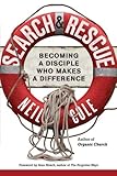 Search & Rescue: Becoming a Disciple Who Makes a Difference