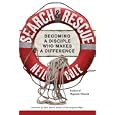Search & Rescue: Becoming a Disciple Who Makes a Difference