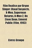 Film Realise Par Bryan Singer: Usual Suspects, X-Men, Superman Returns, X-Men 2, Un Eleve Doue, Ennemi Public (Film, 1993)