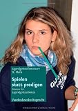Jugend in der Kirche, Hierarchie Lfd. Nr.: Jugend in der Kirche, Spielen statt predigen: Szenen für Jugendgottesdienste: Szenen für Jugendgottesdienste. Jugend in der Kirche