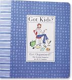 cover of Got Kids? Get Organized!: The Personal Organizer for Busy Families