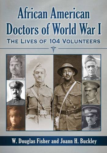 african american doctors of world war i the lives of 104 volunteers