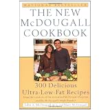 The New McDougall Cookbook: 300 Delicious Ultra-Low-Fat Recipes
