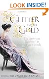 The Glitter and the Gold: The American Duchess - In Her Own Words