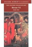 Henry VI, Part One (Oxford World's Classics) (Pt. 1)