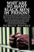 Why Are So Many Black Men in Prison? A Comprehensive Account of How and Why the Prison Industry Has Become a Predatory Entity in the Lives of African-American Men