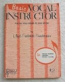 vocal instructor Basic vocal instructor;: For all who desire to sing better