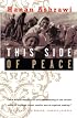 This Side of Peace: A Personal Account