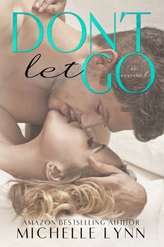 Don't Let Go (The Invisibles) by Michelle Lynn Don't Let Go (The Invisibles) by Michelle Lynn