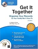 Get It Together: Organize Your Records So Your Family Won't Have To (Book with CD-Rom)