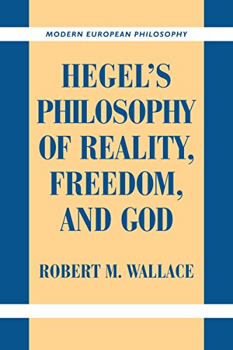 Hegel's Philosophy of Reality, Freedom, and God (Modern European Philosophy)