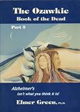 Ozawkie Book of the Dead: Alzheimer's Isn't What You Think It is, Part 3