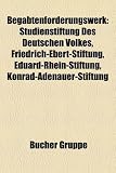 Produkt-Bild: Begabtenf&ouml;rderungswerk: Studienstiftung des deutschen Volkes, Eduard-Rhein-Stiftung, Konrad-Adenauer-Stiftung, Friedrich-Ebert-Stiftung, Evangelisches ... Austauschdienst, Deutsche Sch&uuml;lerAkademie