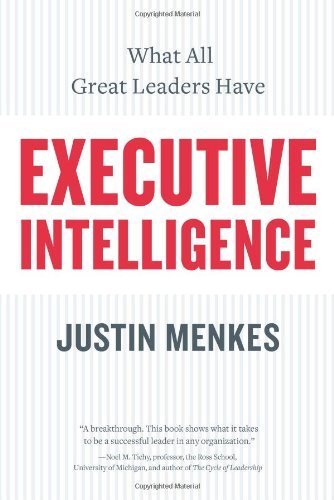 Executive Intelligence: What All Great Leaders Have Paperback - November 28, 2006