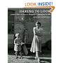 Daring to Look: Dorothea Lange's Photographs and Reports from the Field