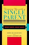 Growing Up With a Single Parent: What Hurts, What Helps