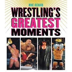 Wrestling's Greatest Moments