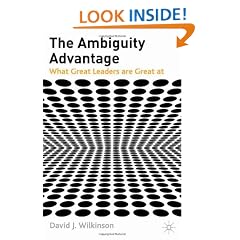 The Ambiguity Advantage: What Great Leaders are Great At