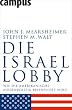 Die Israel-Lobby: Wie die amerikanische Au�enpolitik beeinflusst wird