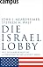  : Die Israel-Lobby: Wie die amerikanische Au&szlig;enpolitik beeinflusst wird