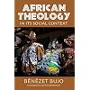 African Theology in Its Social Context