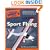 The Complete Idiot's Guide to Sport Flying
