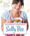 The Secret Ingredient: Delicious, Easy Recipes Which Might Just Save Your Life