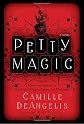 Petty Magic: Being the Memoirs and Confessions of Miss Evelyn Harbinger, Temptress and Troublemaker