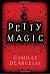 Petty Magic: Being the Memoirs and Confessions of Miss Evelyn Harbinger, Temptress and Troublemaker