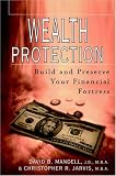 Wealth Protection: Build and Preserve Your Financial Fortress