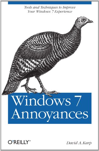 Windows 7 Annoyances: Tips, Secrets, and Solutions
