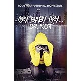 cry baby cry or not