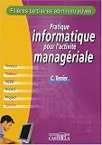 Pratique informatique pour l'activit� manag�riale