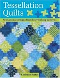 Tessellation Quilts: Sensational Designs From Interlocking Patterns