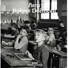 Paris: Paris - 2010 (Taschen Wall Calendars) by Robert Doisneau